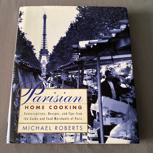 Parisian Home Cooking Conversations, Recipes From Cooks‎ & Merchants Of …
